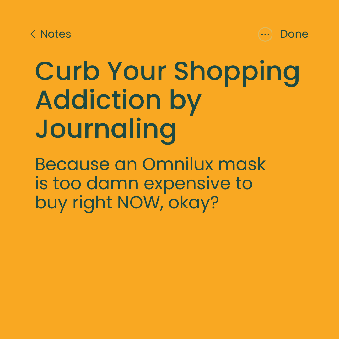 How to Curb Your Shopping Addiction By Journaling